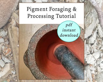 Natural Pigment Foraging Tutorial: Find Pigments for DIY Handmade Paint (PDF Download)