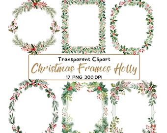 17 PNG Christmas Frames Clipart PNG Bundle, Watercolor Holly Frames, Holiday Borders, Christmas Wreath, Festive Frame Clipart, Transparent