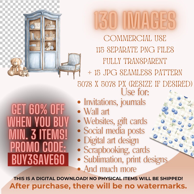 May include: Digital download graphic set with 130 images for commercial use. Includes 115 PNG files and 15 JPG seamless patterns. Features a watercolor illustration of a blue cabinet, teddy bear, and chair. Text includes "Get 60% off when you buy min. 3 items!" and "BUY3SAVE60".