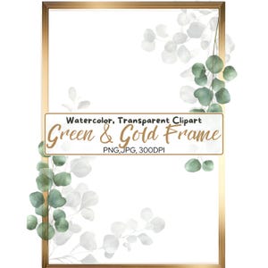 Op de afbeelding: Een gouden frame met een aquarelontwerp van groene en witte eucalyptusbladeren. De tekst "Watercolor, Transparent Clipart Green & Gold Frame PNG,JPG, 300DPI" staat onderaan het frame.