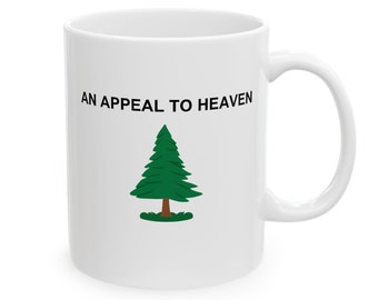 Appeal to Heaven Mug, 1775, Pine Tree , Appeal to Heaven Flag, George Washington, John Locke, Patriotic Gift, Historical Coffee Mug, Patriot