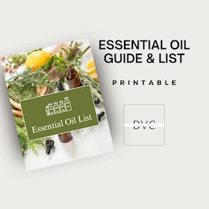 Afdrukbare gids met essentiële oliën – Lijst met voordelen en toepassingen van aromatherapie-oliën voor genezing, welzijn en ontspanning