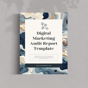 May include: A report template titled "Digital Marketing Audit Report Template." The cover features a layered design in shades of blue, beige, and brown. The title is in a bold, black font, with a website address at the bottom.
