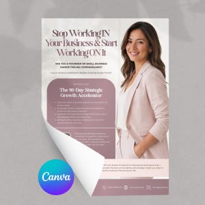 Peut inclure: Une affiche promotionnelle avec le texte "Stop Working IN Your Business & Start Working ON It". L'affiche présente une femme en costume rose et énumère le "90-Day Strategic Growth Accelerator". Le logo Canva est dans le coin inférieur gauche.