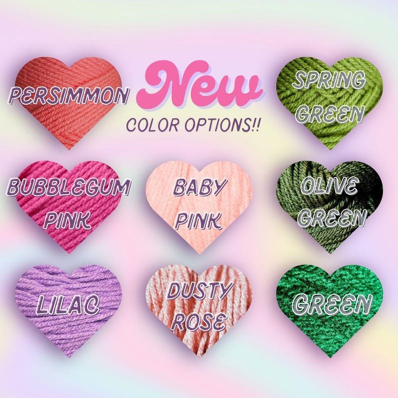 May include: Image showcasing nine heart-shaped yarn samples in various colors, including persimmon, bubblegum pink, baby pink, lilac, dusty rose, spring green, olive green, and green. The word "New" is displayed in pink script, with "COLOR OPTIONS!!" below.