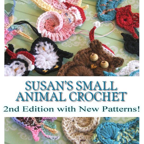 Crochet Pattern eBook "Susan's Small Animal Patterns 2nd Edition" - Instant Download - Applique Patterns