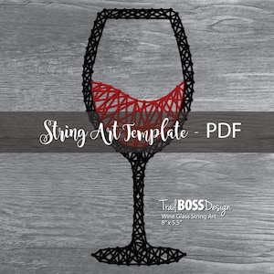 May include: A black and red string art template of a wine glass. The template is 8 inches by 5.5 inches. The text "String Art Template - PDF" and "Trail BOSS Design" is included in the image.