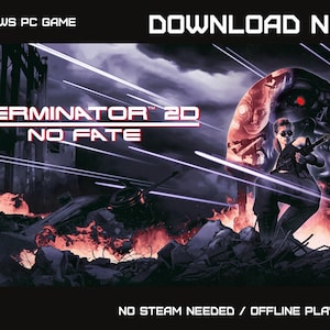 Peut inclure: Image promotionnelle pour le jeu PC Windows "Terminator 2D: No Fate". L'illustration présente une scène futuriste et post-apocalyptique avec un personnage féminin tenant une arme, sur fond de crâne de Terminator et d'explosions enflammées. Les mots "DOWNLOAD NOW" sont affichés.