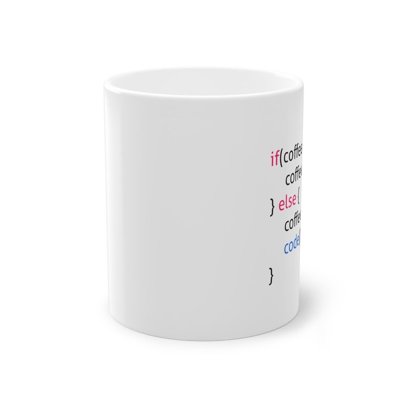 0.33L mug featuring the witty coding phrase "if coffee is empty, refill, else drink coffee and code"