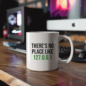 Funny Coding Mug, There's No Place Like 127.0.0.1, Web Developer Gift