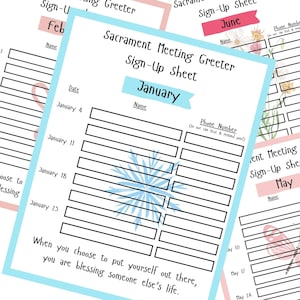 May include: A stack of sign-up sheets for Sacrament Meeting Greeters, with months like January, February, May, and June visible. Each sheet has spaces for names and phone numbers, with a light blue snowflake design and a motivational quote.