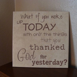 What You Thanked God for Yesterday Tile Vinyl