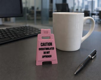 Caution Overstimulated Desk Sign: Fun Workspace Boundary Marker