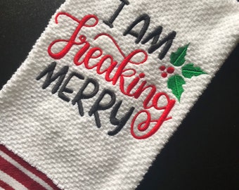 I Am Freaking Merry Winter Christmas Embroidered Kitchen Towel