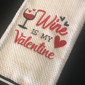 Wine is My Valentine Embroidered Valentine's Day Kitchen Towel image 4