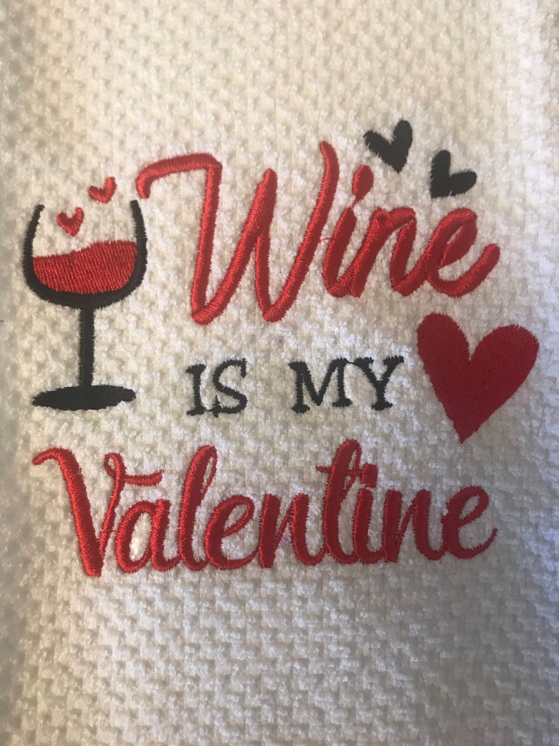 Wine is My Valentine Embroidered Valentine's Day Kitchen Towel image 2