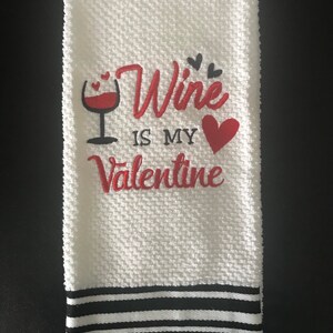 Wine is My Valentine Embroidered Valentine's Day Kitchen Towel image 3