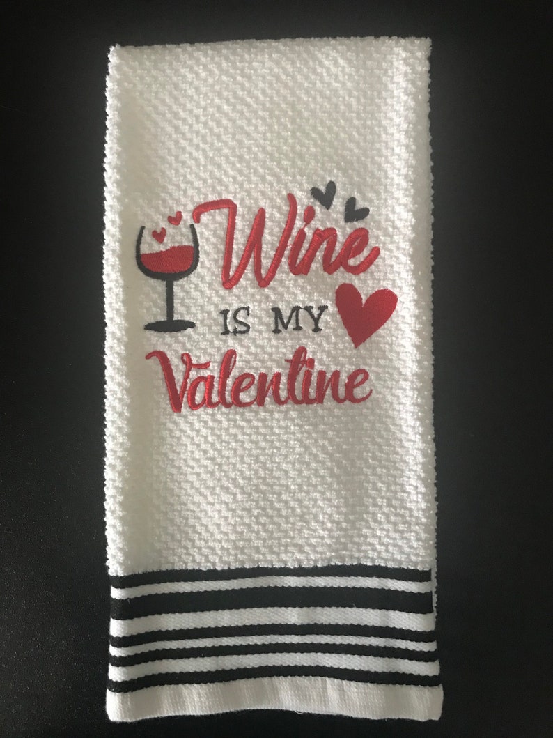 Wine is My Valentine Embroidered Valentine's Day Kitchen Towel image 3