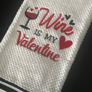 Wine is My Valentine Embroidered Valentine's Day Kitchen Towel image 1