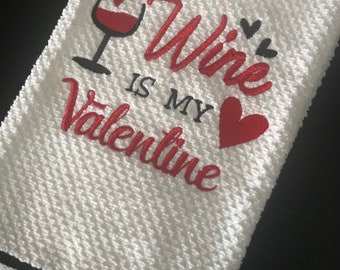 Wine is My Valentine Embroidered Valentine's Day Kitchen Towel