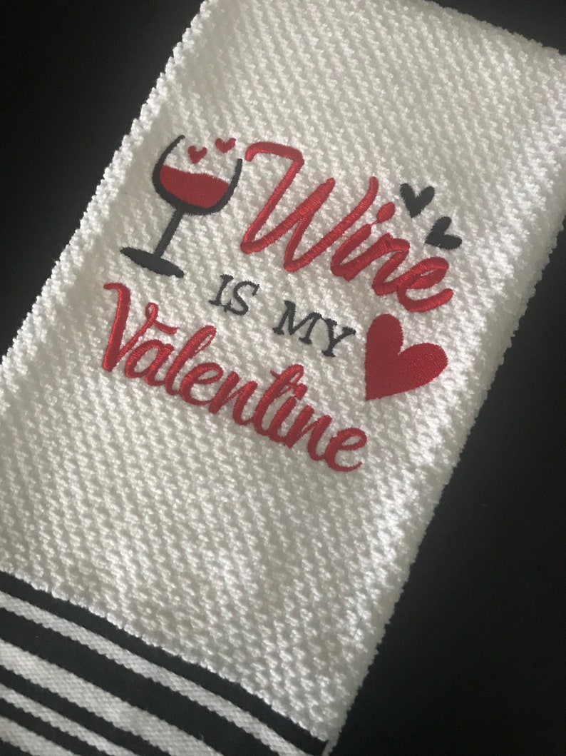 Wine is My Valentine Embroidered Valentine's Day Kitchen Towel image 1