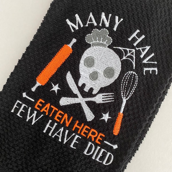 Many Have Eaten Here Few Have Died Embroidered Fall Halloween Kitchen Towel