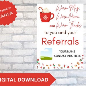 May include: A digital download graphic featuring a red mug illustration and the text "Warm Mug, Warm Home, and Warm Thanks to you and your Referrals." Includes space for contact information and a landscape image. The words "Editable in Canva" and "Digital Download" are also present.