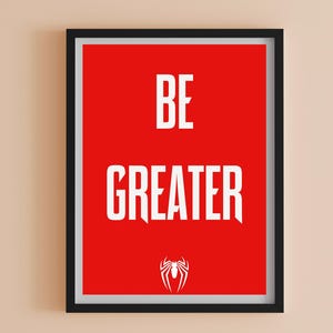 Marvel&#39;s Spider-Man Be Greater Video Game Quote Poster | Superhero Wall Art | Comic Book Fanart | Motivational Quotes | Affirmation poster