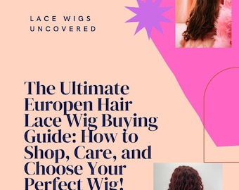 European Hair Lace Wig Buying Guide (Digital Download)