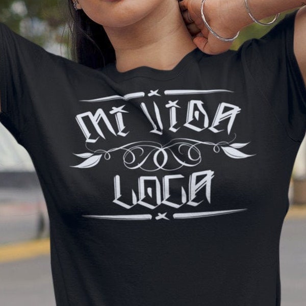 Mi Vida Loca t shirt, Mexican Latina Chicana Graphic Tee, Los Angeles California Chola style