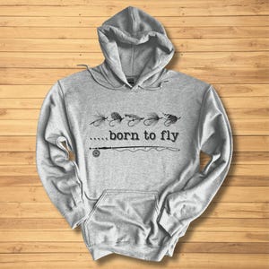 Fly Fishing Sweatshirt, Born To Fly Long-Sleeve Hoodie, Fly Fishing Shirt, Fishing Dad Gift