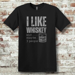 Whiskey Shirt, I Like Whiskey T-Shirt for Men or Women, Drinking Shirt, Drinking T-Shirt