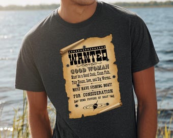 Fishing Shirt, Wanted Good Woman T-Shirt, Funny Fishing Shirt, Fishing Dad, Fishing Dad Shirt, Fishing Gifts