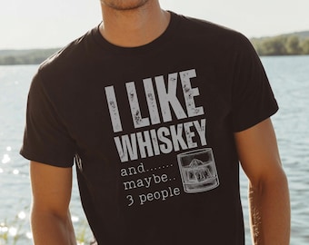 Whiskey Shirt, I Like Whiskey T-Shirt for Men or Women, Drinking Shirt, Drinking T-Shirt