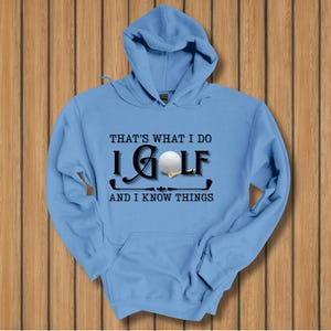 Golf Hoodie, That's What I Do, I Golf Long-Sleeve Hoodie, Golf Gifts for Men, Golf Gifts for Women, Golf Gifts