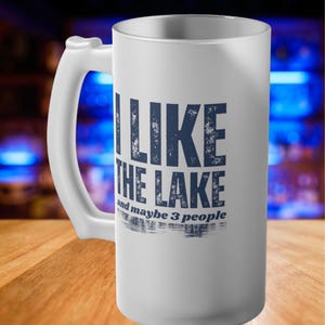 Beer Stein, Frosted Glass Beer Mug - I Like the Lake, Camper Gifts, Beer Drinker, Drinker Gifts, Outdoorsy