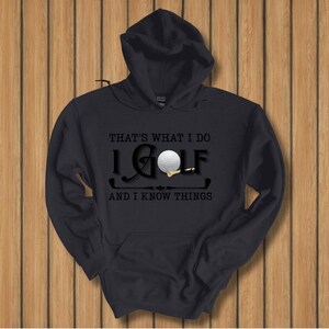Golf Hoodie, That's What I Do, I Golf Long-Sleeve Hoodie, Golf Gifts for Men, Golf Gifts for Women, Golf Gifts