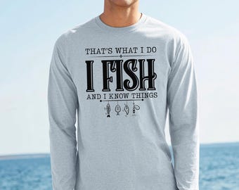 Fishing T-Shirts, That's What I Do, I Fish Long Sleeve Tee, Funny Fishing Shirts, Gifts for Anglers