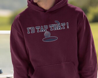 Golf Hoodie, I'd Tap That Long-Sleeve Hoodie, Golf Gifts for Men, Golf Gifts, Golf Shirts