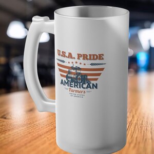 Beer Stein, Frosted Glass Beer Mug - USA Pride American Farmers, Farmer Gifts, Beer Drinker, Drinker Gifts