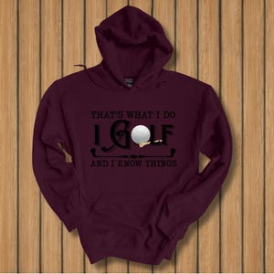 Golf Hoodie, That's What I Do, I Golf Long-Sleeve Hoodie, Golf Gifts for Men, Golf Gifts for Women, Golf Gifts