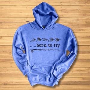 Fly Fishing Sweatshirt, Born To Fly Long-Sleeve Hoodie, Fly Fishing Shirt, Fishing Dad Gift