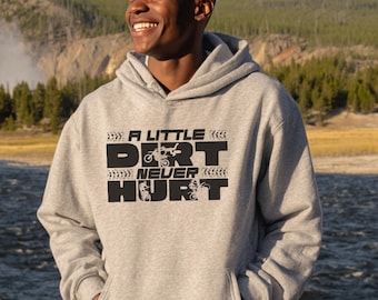Dirt Bike Hoodie, A Little Dirt Never Hurt Long-Sleeve Hoodie for Men or Women, Motorcycle Shirt, Dirt Bike Shirt
