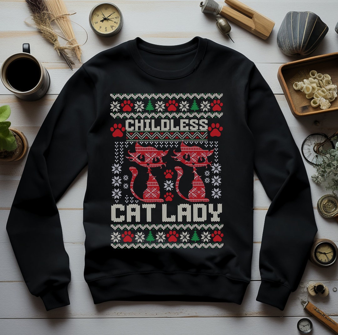 Childless Cat Lady Ugly Christmas Sweater Childless Cat Lady Sweatshirt Childless Childless for Kamala Ugly Christmas Sweater Democrat Shirt Etsy