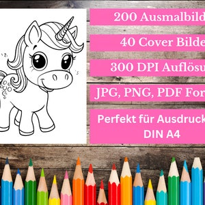 May include: A black and white line drawing of a unicorn with a large horn, big eyes, and a happy expression. The image is surrounded by a pink border with text that says "200 Ausmalbilder", "40 Cover Bilder", "300 DPI Aufl&ouml;sung", "JPG, PNG, PDF Format", "Perfekt f&uuml;r Ausdruck auf DIN A4".