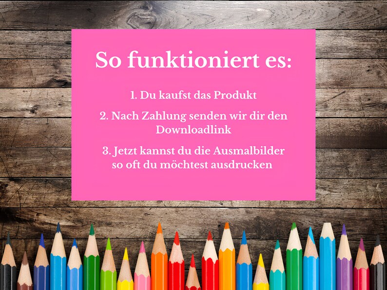 May include: A pink card with the text "So funktioniert es:" and a list of instructions on how to purchase and download coloring pages. The card is on a wooden background with a row of colored pencils at the bottom.