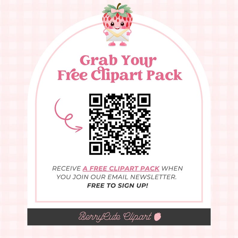 K&ouml;nnte beinhalten: Eine rosa und wei&szlig;e Grafik mit einer Cartoon-Erdbeere, die einen Umschlag h&auml;lt. Der Text "Grab Your Free Clipart Pack" befindet sich &uuml;ber einem QR-Code mit einem Pfeil, der darauf zeigt. Der Text "RECEIVE A FREE CLIPART PACK WHEN YOU JOIN OUR EMAIL NEWSLETTER. FREE TO SIGN UP!" befindet sich unter dem QR-Code. Der Text "Berry Cute Clipart" befindet sich am unteren Rand der Grafik.
