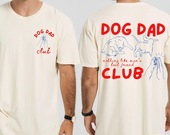Comfort Colors® Dog Dad Club tshirt: New Dog Dad shirt for Dog Lover tshirt with Back Design, Funny Dog Shirt