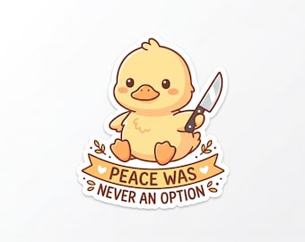 Peace Was Never an Option Duck PNG, Funny Meme Duck Sticker, Angry Duck Decal, Printable Transparent PNG, Laptop Tumbler Car Sticker Design