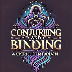 Custom Conjuring And Binding A Spirit Companion